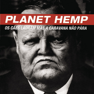 Planet Hemp - Os Cães Ladram Mas A Caravana Não Pára (LP)