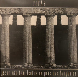 Titãs — Jesus Não Tem Dentes No País Dos Banguelas (Disco de Vinil LP, lacrado)