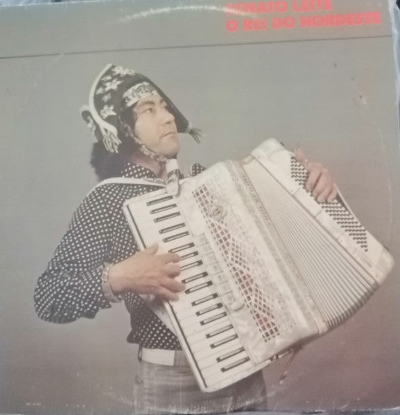 Renato Leite (2) — O Rei Do Nordeste (Disco de Vinil LP, usado)