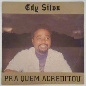 Edy Silva — Pra Quem Acreditou (Disco de Vinil LP, usado)