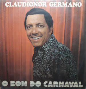 Claudionor Germano — O Bom Do Carnaval (Disco de Vinil LP, usado)