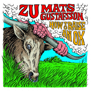 Zu e Mats Gustafsson — How To Raise An Ox (Disco de Vinil LP, usado)