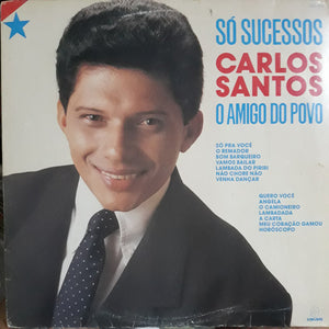 Carlos Santos (3) — Só Sucessos (O Amigo Do Povo) (Disco de Vinil LP, usado)