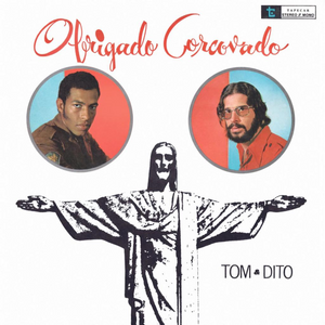 Tom E Dito — Obrigado Corcovado (Disco de Vinil LP, lacrado)