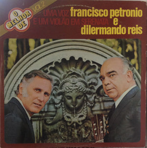 Francisco Petrônio e Dilermando Reis — O Melhor de Francisco Petrônio e Dilermando Reis, Vol. 2: Uma Voz E Um Violão Em Serenata (Disco de Vinil LP, usado)