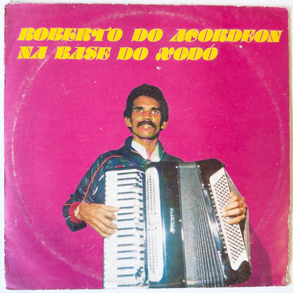 Roberto Do Acordeon - Na Base Do Xodó (LP)