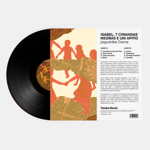 Jaguaribe Carne - Isabel, 7 Cirandas Negras e Um Apito (Disco de Vinil LP, lacrado)