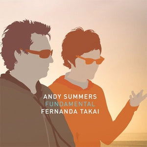 Andy Summers e Fernanda Takai — Fundamental (Disco de Vinil LP, lacrado)