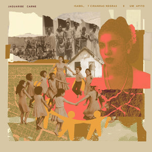Jaguaribe Carne - Isabel, 7 Cirandas Negras e Um Apito (Disco de Vinil LP, lacrado)