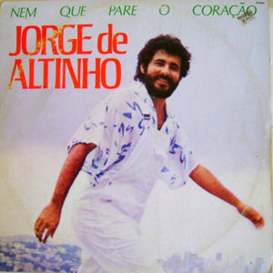 Jorge De Altinho — Nem Que Pare O Coração (Disco de Vinil LP, usado)