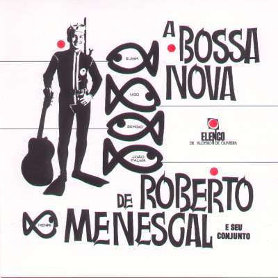 Roberto Menescal E Seu Conjunto — A Bossa Nova De Roberto Menescal E Seu Conjunto (Disco de Vinil LP, lacrado)