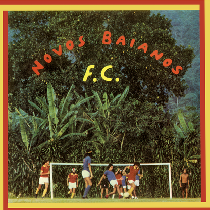 Os Novos Baianos — Novos Baianos F.C. (Disco de Vinil LP, lacrado)