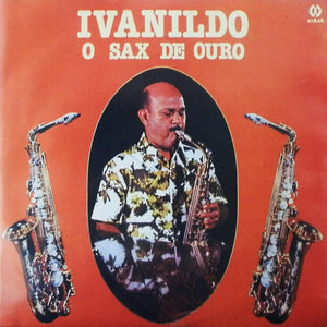 Ivanildo José Da Silva — O Sax De Ouro (Disco de Vinil LP, usado)