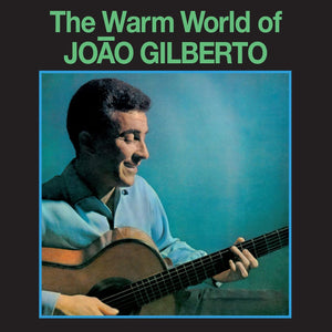 João Gilberto — The Warm World Of João Gilberto (Disco de Vinil LP, lacrado, importado)