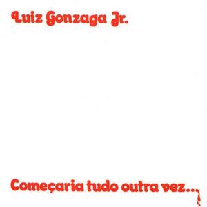 Gonzaguinha — Começaria Tudo Outra Vez... (Disco de Vinil LP, lacrado)