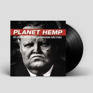 Planet Hemp — Os Cães Ladram Mas A Caravana Não Pára (Disco de Vinil LP, lacrado)