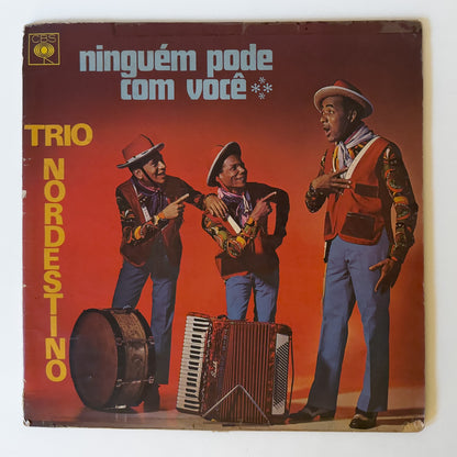 Trio Nordestino — Ninguém Pode Com Você (Disco de Vinil LP, usado)