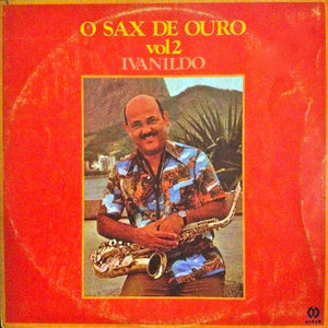Ivanildo José Da Silva — O Sax De Ouro Vol. 2 (Disco de Vinil LP, usado)