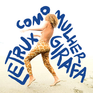 Letrux — Letrux Como Mulher Girafa (Disco de Vinil LP, lacrado)