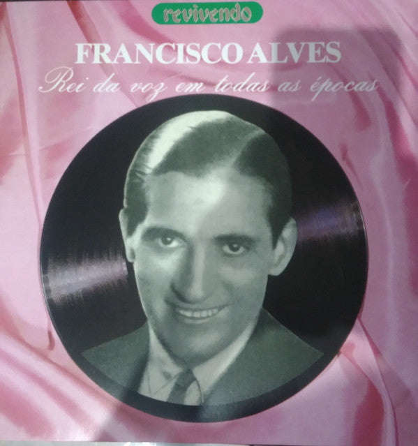 Francisco Alves — O Rei Da Voz Em Todas As Épocas  (Disco de Vinil LP, usado)