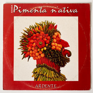Pimenta N'Ativa — Ardente (Disco de Vinil LP, usado)