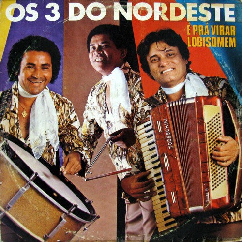 Os 3 Do Nordeste — É Prá Virar Lobisomem (Disco de Vinil LP, usado)