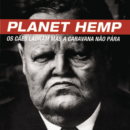 Planet Hemp — Os Cães Ladram Mas A Caravana Não Pára (Disco de Vinil LP, lacrado)