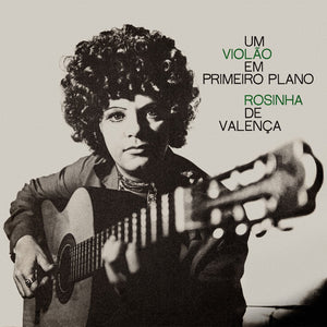 Rosinha De Valença — Um Violão Em Primeiro Plano (Disco de Vinil LP, lacrado)