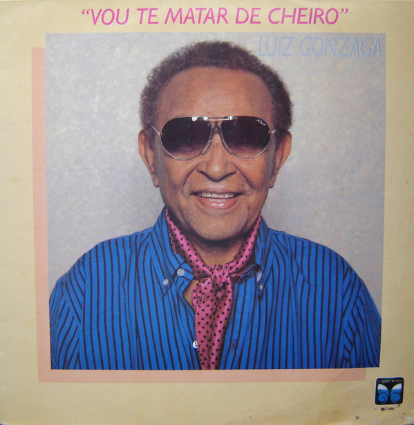 Luiz Gonzaga — Vou Te Matar De Cheiro (Disco de Vinil LP, usado)