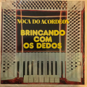 Nóca Do Acordeon — Brincando Com Os Dedos (Disco de Vinil LP, usado)