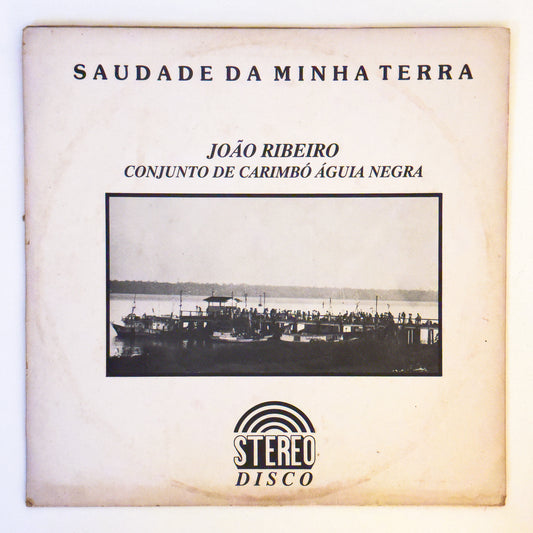 Conjunto De Carimbó Águia Negra - Saudade Da Minha Terra (LP)