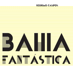 Rodrigo Campos - Bahia Fantástica (LP)