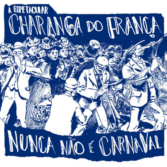 A Espetacular Charanga Do França - Nunca Não É Carnaval (LP)